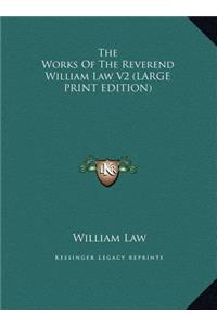 The Works of the Reverend William Law V2