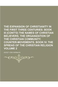 The Expansion of Christianity in the First Three Centuries Volume 2