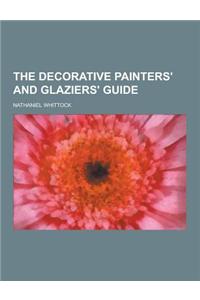 The Decorative Painters' and Glaziers' Guide