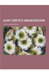 Aunt Crete's Emancipation