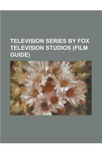 Television Series by Fox Television Studios (Film Guide)
