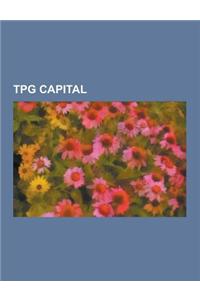 Tpg Capital: Texas Pacific Group Companies, Metro-Goldwyn-Mayer, Continental Airlines, Zilog, Burger King, Washington Mutual, Neima