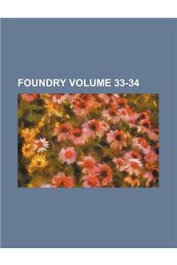 Foundry Volume 33-34