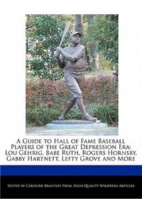 A Guide to Hall of Fame Baseball Players of the Great Depression Era