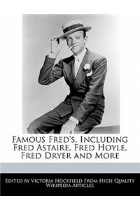 Famous Fred's, Including Fred Astaire, Fred Hoyle, Fred Dryer and More