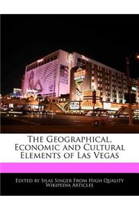 The Geographical, Economic and Cultural Elements of Las Vegas