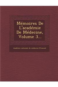 Memoires de L'Academie de Medecine, Volume 3...