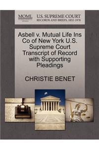 Asbell V. Mutual Life Ins Co of New York U.S. Supreme Court Transcript of Record with Supporting Pleadings
