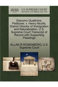 Giacomo Quattrone, Petitioner, V. Henry Nicolls, District Director of Immigration and Naturalization. U.S. Supreme Court Transcript of Record with Supporting Pleadings