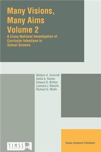 Many Visions, Many Aims (Timss Volume 2): A Cross-National Investigation of Curricular Intentions in School Science