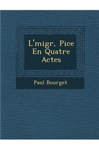 L'�migr�, Pi�ce En Quatre Actes