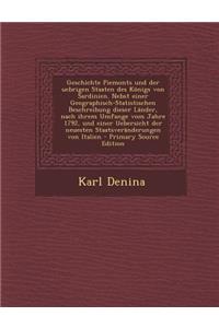 Geschichte Piemonts Und Der Uebrigen Staaten Des Konigs Von Sardinien. Nebst Einer Geographisch-Statistischen Beschreibung Dieser Lander, Nach Ihrem Umfange Vom Jahre 1792, Und Einer Uebersicht Der Neuesten Staatsveranderungen Von Italien