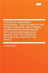 Heroes of Missionary Enterprise
