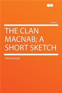 The Clan Macnab; A Short Sketch