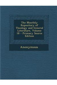The Monthly Repository of Theology and General Literature, Volume 18