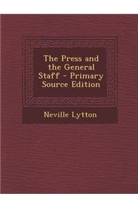 The Press and the General Staff - Primary Source Edition