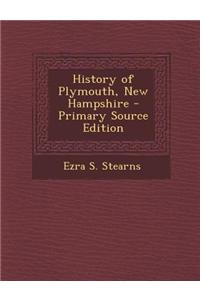 History of Plymouth, New Hampshire - Primary Source Edition