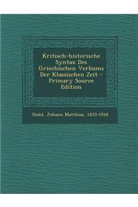 Kritisch-Historische Syntax Des Griechischen Verbums Der Klassischen Zeit