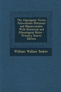 The Algonquian Terms Patawomeke (Potomac) and Massawomeke