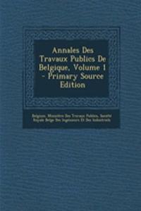 Annales Des Travaux Publics de Belgique, Volume 1