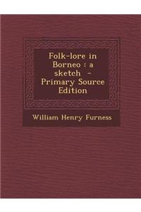 Folk-Lore in Borneo