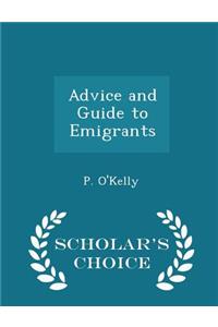 Advice and Guide to Emigrants - Scholar's Choice Edition
