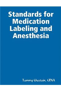 Standards for Medication Labeling and Anesthesia