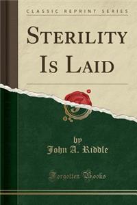 Sterility Is Laid (Classic Reprint)