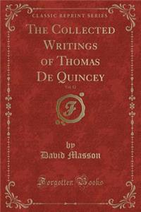 The Collected Writings of Thomas de Quincey, Vol. 12 (Classic Reprint)