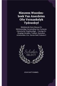 Nieuwen Woorden-boek Van Anecdoten Ofte Vermaekelyk Tydverdryf