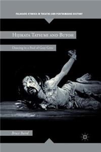 Hijikata Tatsumi and Butoh