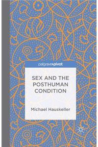 Sex and the Posthuman Condition