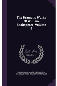 The Dramatic Works Of William Shakspeare, Volume 4