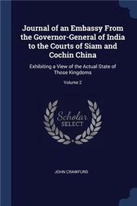 Journal of an Embassy From the Governor-General of India to the Courts of Siam and Cochin China