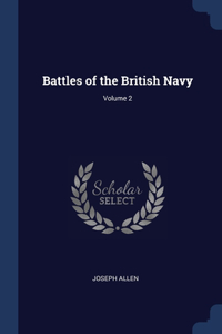 Battles of the British Navy; Volume 2