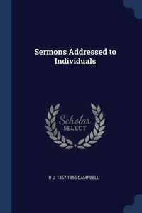Sermons Addressed to Individuals