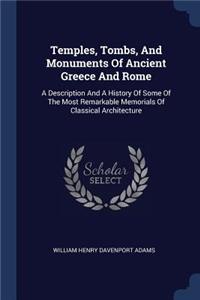 Temples, Tombs, And Monuments Of Ancient Greece And Rome