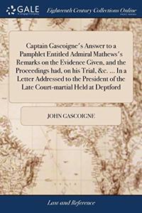 CAPTAIN GASCOIGNE'S ANSWER TO A PAMPHLET