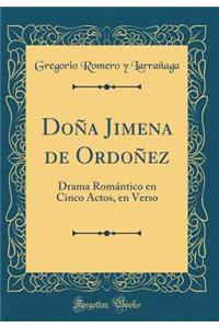 Doï¿½a Jimena de Ordoï¿½ez: Drama Romï¿½ntico En Cinco Actos, En Verso (Classic Reprint)