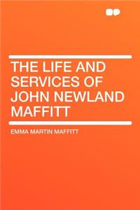 The Life and Services of John Newland Maffitt