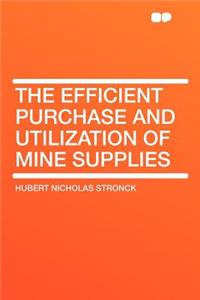 The Efficient Purchase and Utilization of Mine Supplies