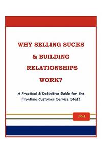 Why Selling Sucks & Building Relationships Work?