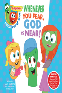 Veggietales: Whenever You Fear, God Is Near, a Digital Pop-Up Book (Padded)