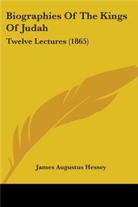 Biographies Of The Kings Of Judah