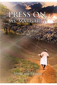 Press On, Ms. Margaret!