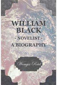William Black - Novelist - A Biography