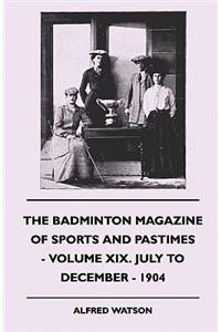 Badminton Magazine of Sports and Pastimes - Volume XIX. July to December - 1904