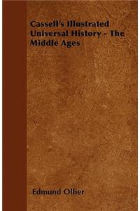Cassell's Illustrated Universal History - The Middle Ages