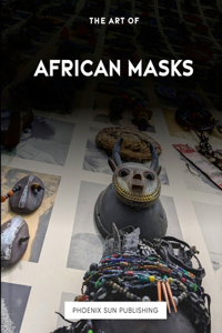 Art Of African Masks