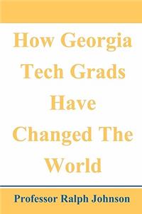 How Georgia Tech Grads Have Changed The World